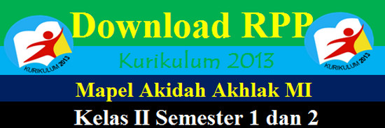 RPP Kurikulum 2013 Mapel Akidah Akhlak MI Kelas II
