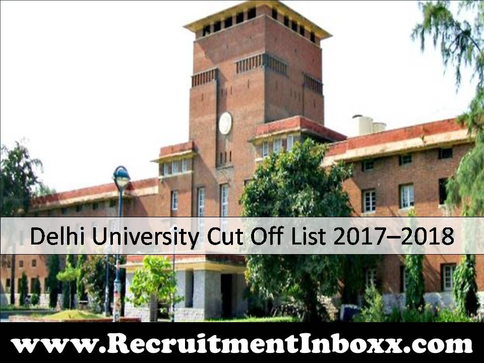 Delhi University Cut Off List 2017–2018 Delhi University Cut Off List