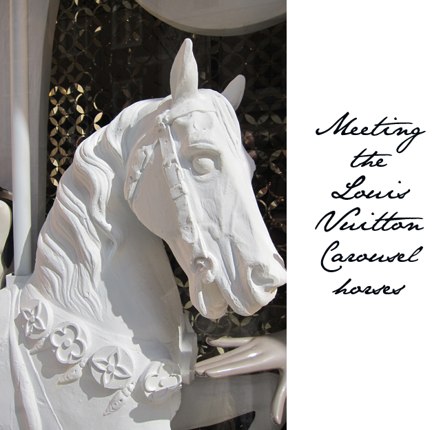 Meeting the Louis Vuitton carousel horses - Fashion Foie Gras