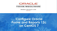 Configure Oracle Forms and Reports 12c on CentOS 7