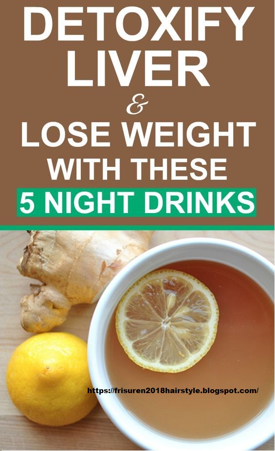 Detoxify Liver And Lose Weight With These 5 Night Drinks Theraphy 2