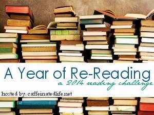 http://www.caffeinatedlife.net/blog/2013/12/01/a-year-in-re-reading-a-2014-reading-challenge/