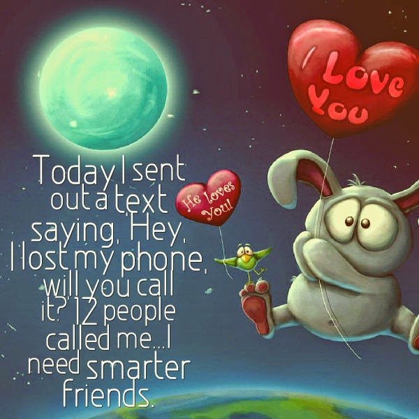 Share Top Quotes Today I sent out a text saying, 'Hey, I lost my phone