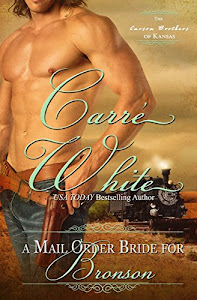 A Mail Order Bride For Bronson (The Carson Brothers of Kansas) (Volume 2)