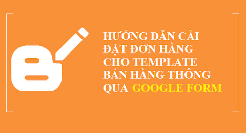 Hướng dẫn cài đặt đơn hàng thông qua Google Form