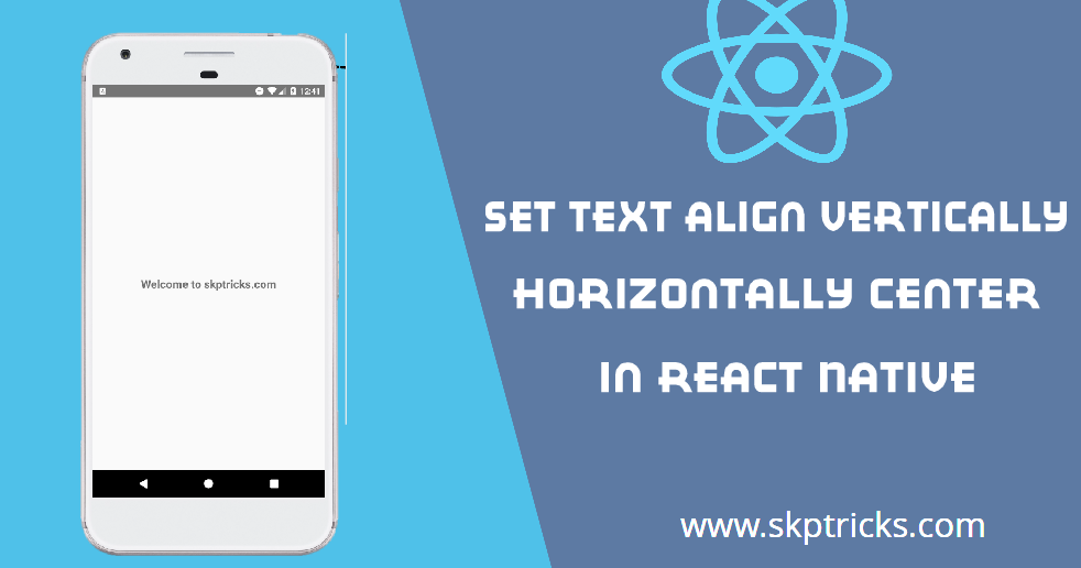 Set Text Align Vertically Horizontally Center in React Native SKPTRICKS