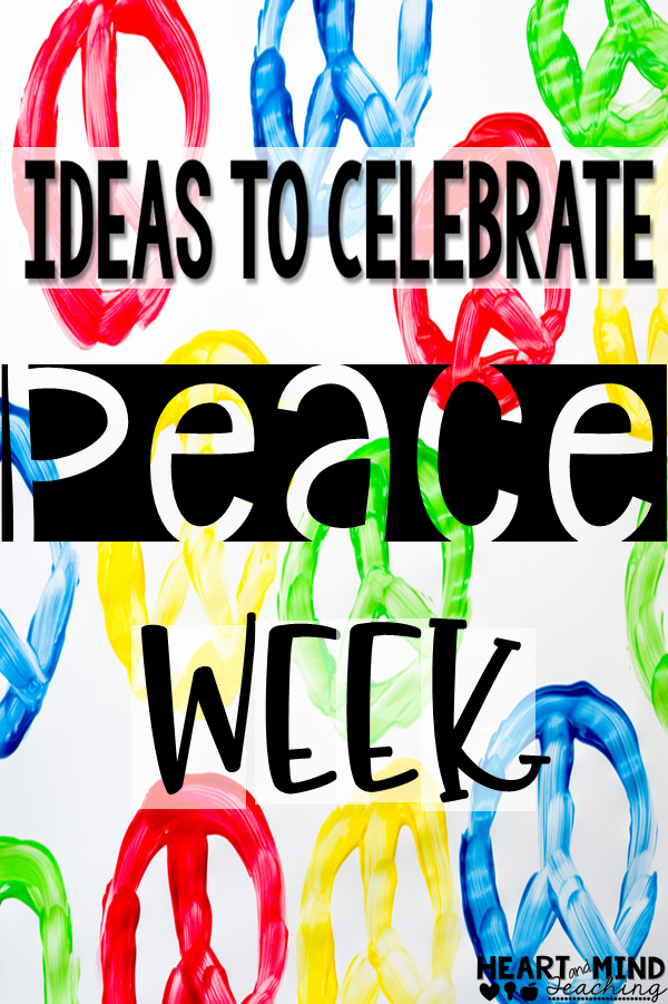 Ideas to celebrate Peace Week Heart and Mind Teaching