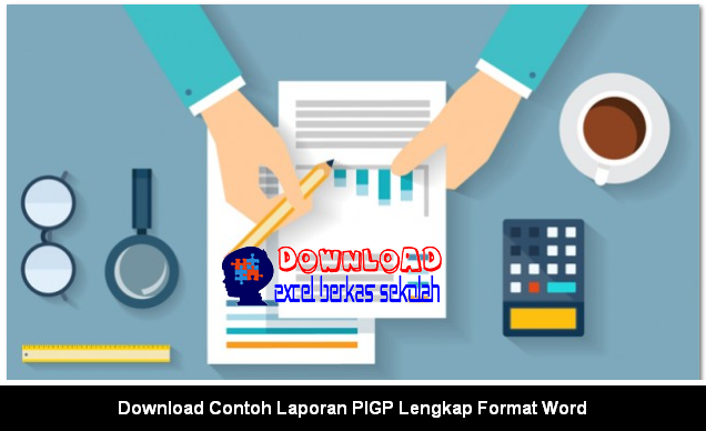 Download Contoh Laporan PIGP Lengkap Format Word