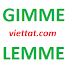 GIMME, LEMME là viết tắt của chữ gì và ý nghĩa
