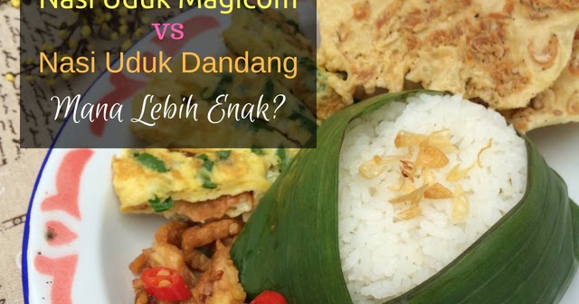 Nasi Uduk Magicom Vs Nasi Uduk Dandang Mana Lebih Enak Dapur Ngebut
