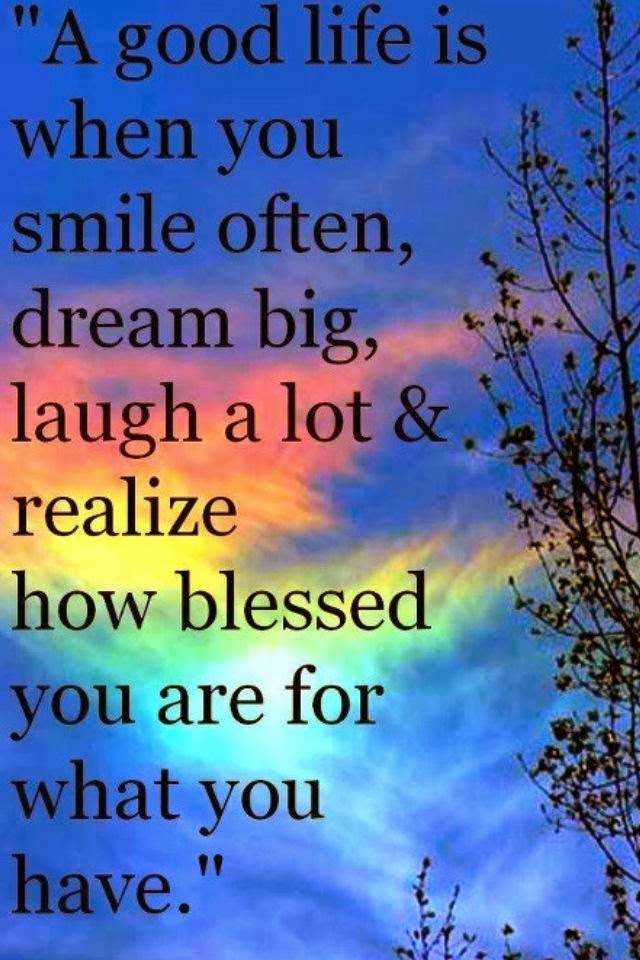 Positive Quotes For Life A good life is when you smile often