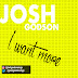 Josh Godson - I Want More