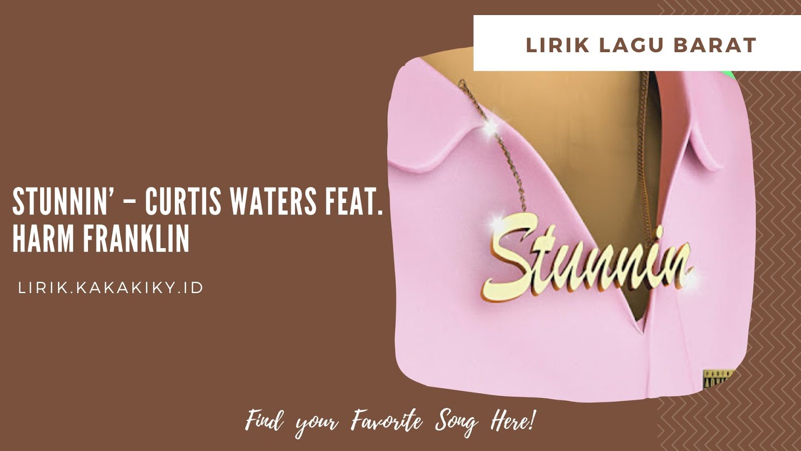 Lirik Lagu Stunnin Curtis Waters Feat Harm Franklin Dan Terjemahan Kiky Lirik Musik Dan Lirik Lagu