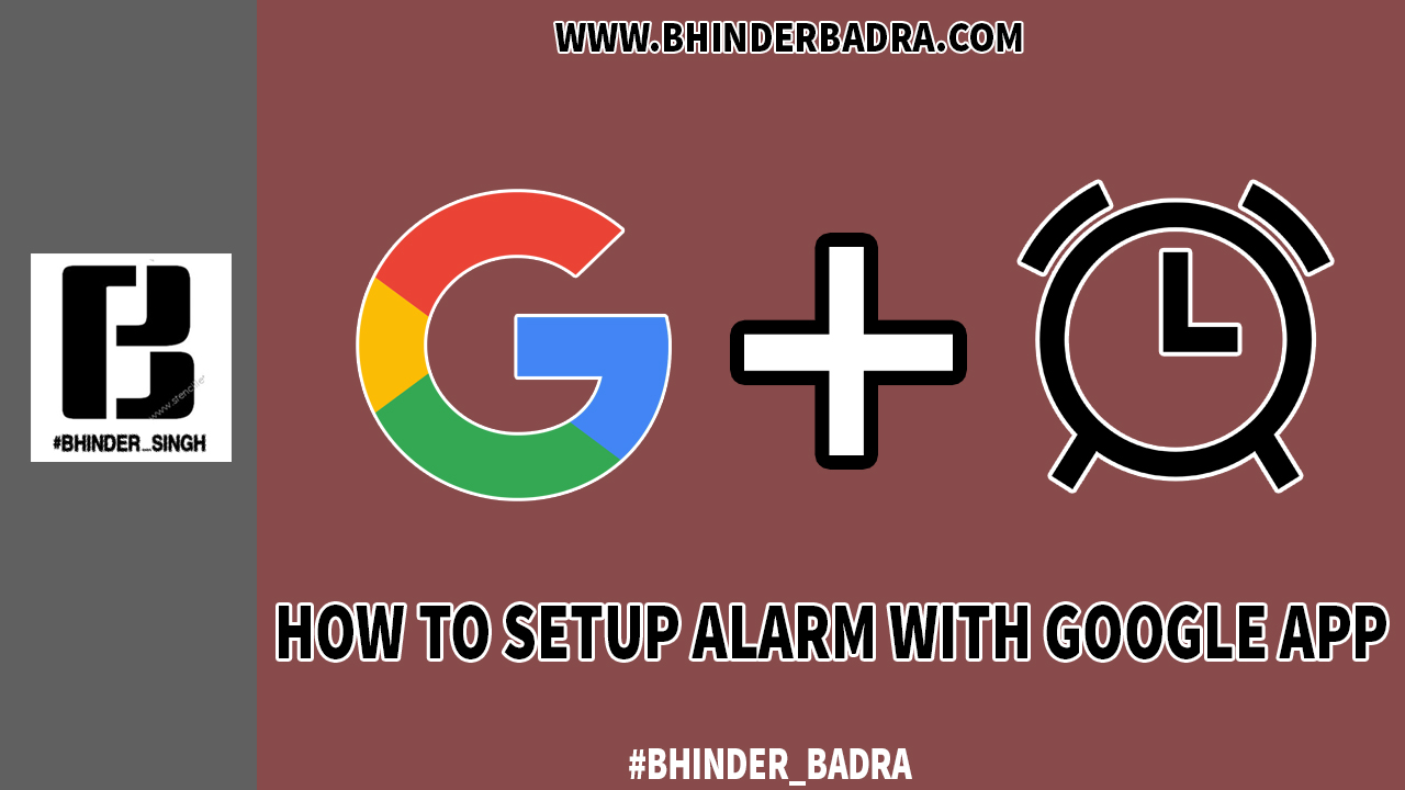 How To Setup Phone Alarm With Google App In Android Bhinder_Badra