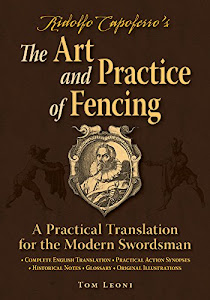 Ridolfo Capoferro's The Art and Practice of Fencing: A Practical Translation for the Modern Swordsman