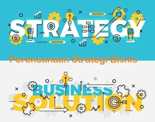 3 Fokus Utama Dalam Perencanaan Strategi Bisnis
