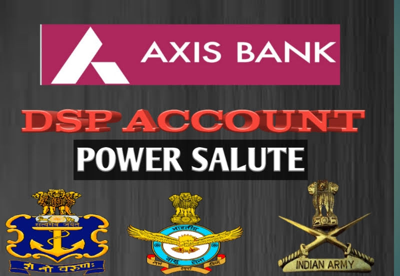 Axis Bank Defence Salary Package Dsp Account Yojana Sarkari Axis Bank Defence Salary Package Dsp Account Yojana Sarkari