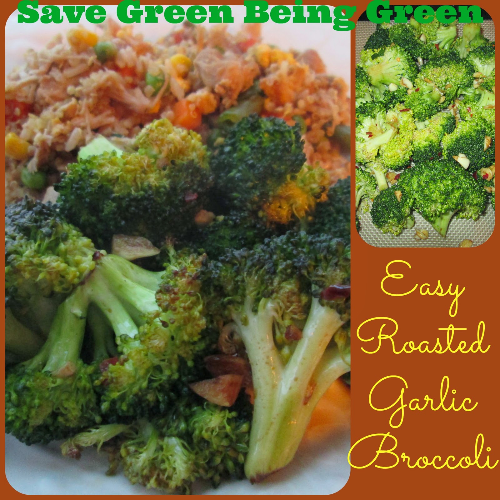 Save Green Being Green Easy Roasted Garlic Broccoli