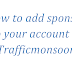 How to add sponsor to your account of Trafficmonsoon 