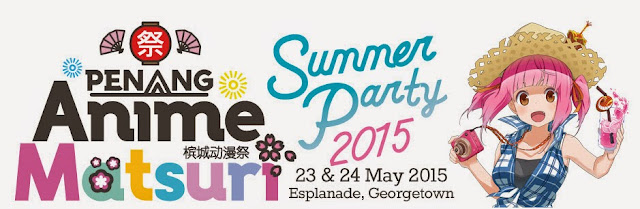 [Anime Related Event] Penang Anime Matsuri Summer Party 2015