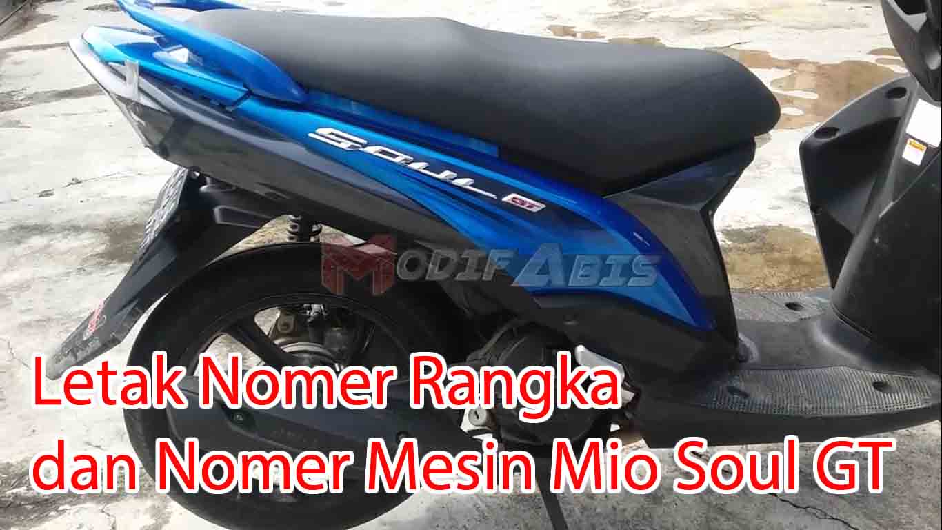 Letak No Mesin dan Rangka Mio Soul GT Modif abis
