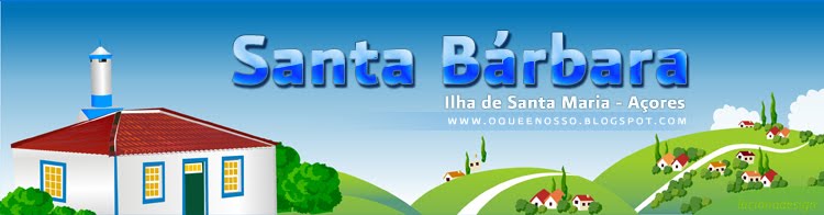 Freguesia Santa Bárbara - Santa Maria - Açores