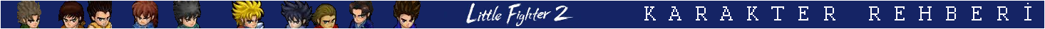 BİLGİ: Little Fighter 2 Karakter Rehberi