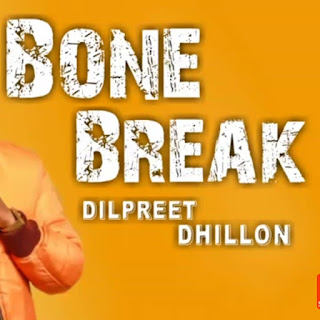 Bone Break Lyrics – Dilpreet Dhillon Song