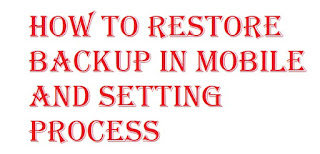 how to restore backup in mobile and setting process