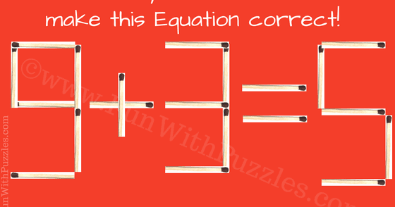 Easy Mathematical Matchstick Puzzle for Kids with Answer