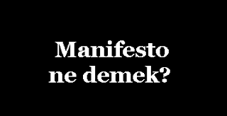 Kısaca Manifesto Anlamı Nedir