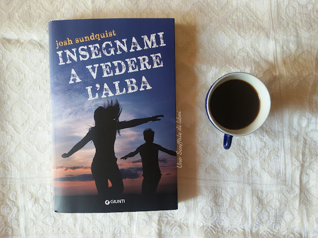 Insegnami a vedere l'alba - Josh Sundquist