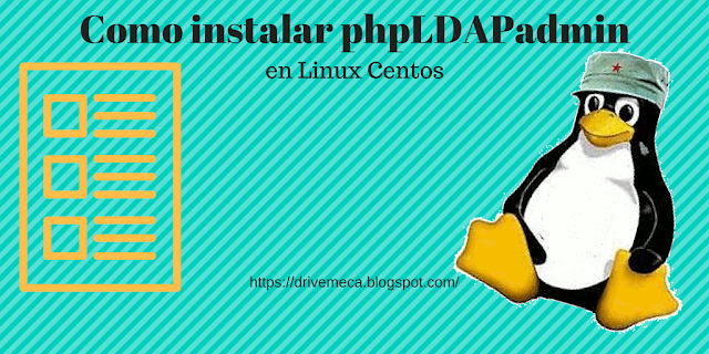 Drivemeca instalando phpLDAPadmin en Linux Centos paso a paso