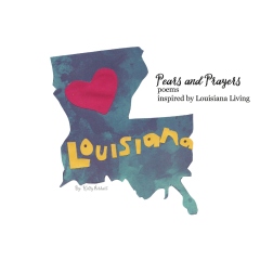 Pears And Prayers: Poetry Inspired by Louisiana Living