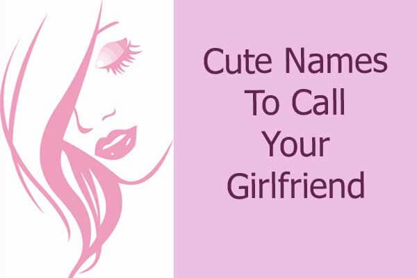 Calling your girlfriend with names like Baby, Baby Doll, Sweetie or Sweethe...