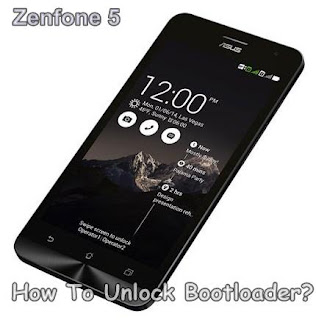 Cara Unlock Bootloader Asus Zenfone 5 Dengan Mudah