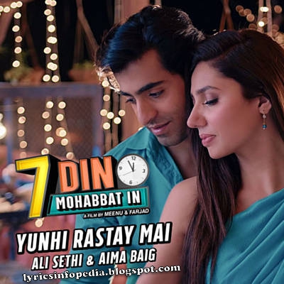 Lyrics Infopedia: Yunhi Rastay Mai | Song Lyrics | Ali Sethi & Aima