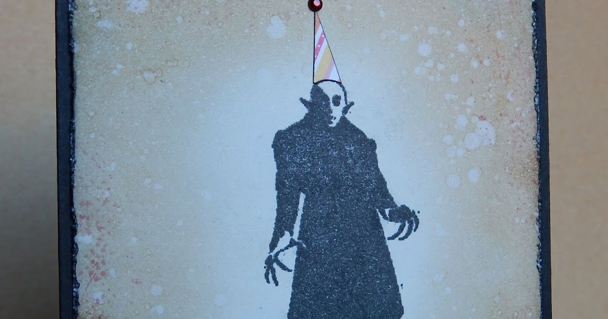 Chrispy’s Creations: Nosferatu Birthday Wishes