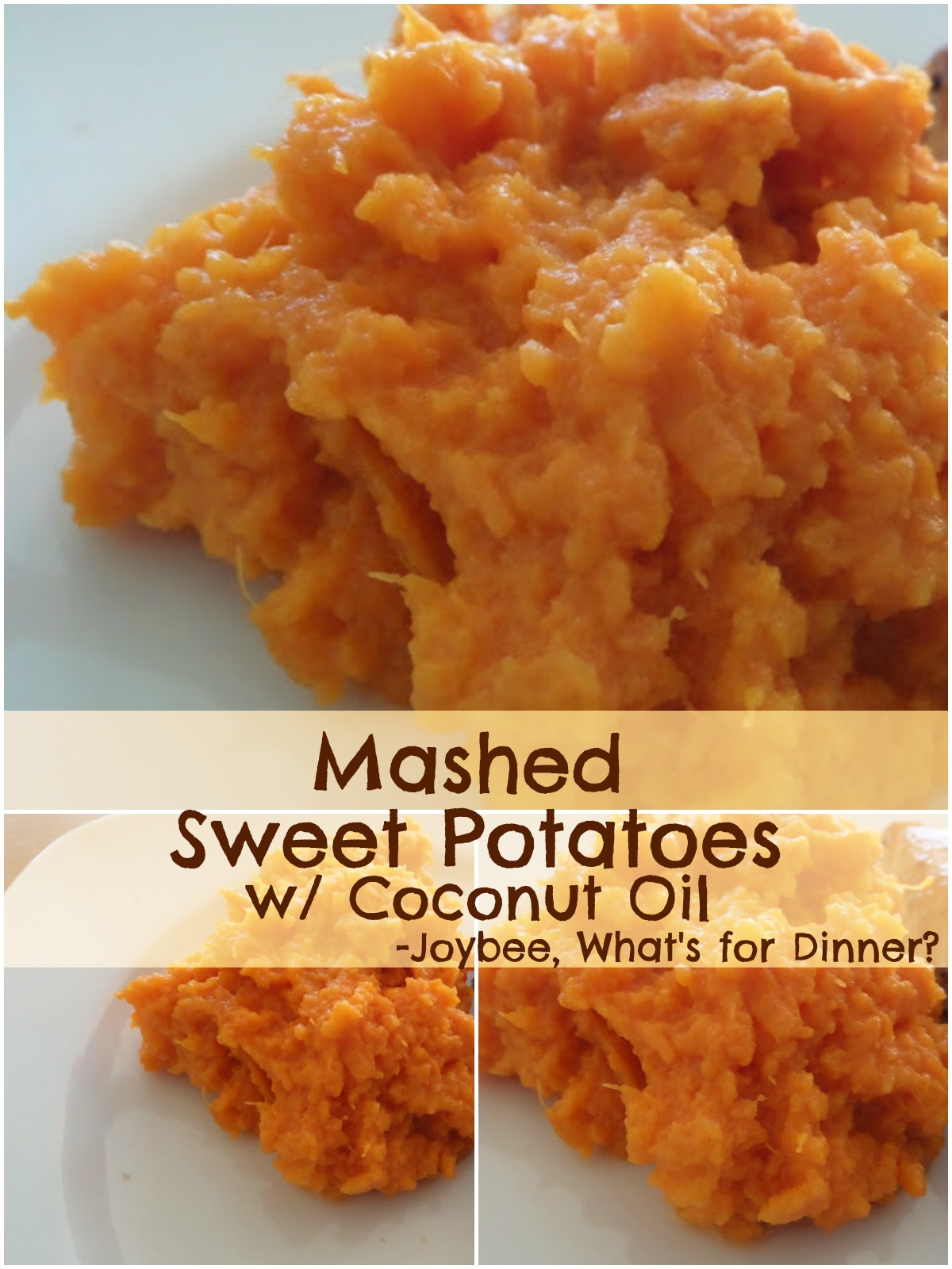 Mashed Sweet Potatoes with Coconut Oil Joybee, What's for Dinner?