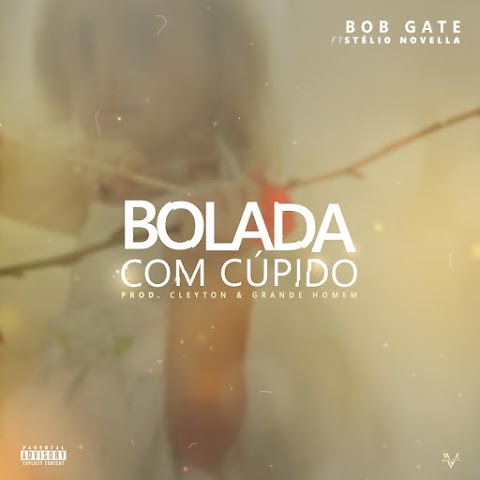 Bob Gate Feat. Stelio Novella - Bolada Com Cúpido 