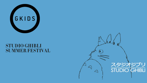 GKIDS Bring 'Studio Ghibli Summer Festival' to New York. - AFA