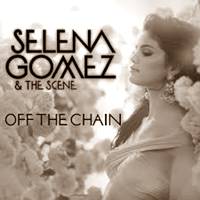 Free Download Selena Gomez - Off the Chain.Mp3