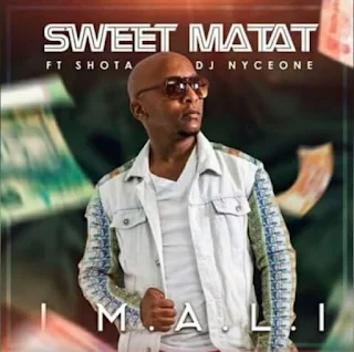 Sweet Matat Feat. Shota & DJ Nyceone – Imali