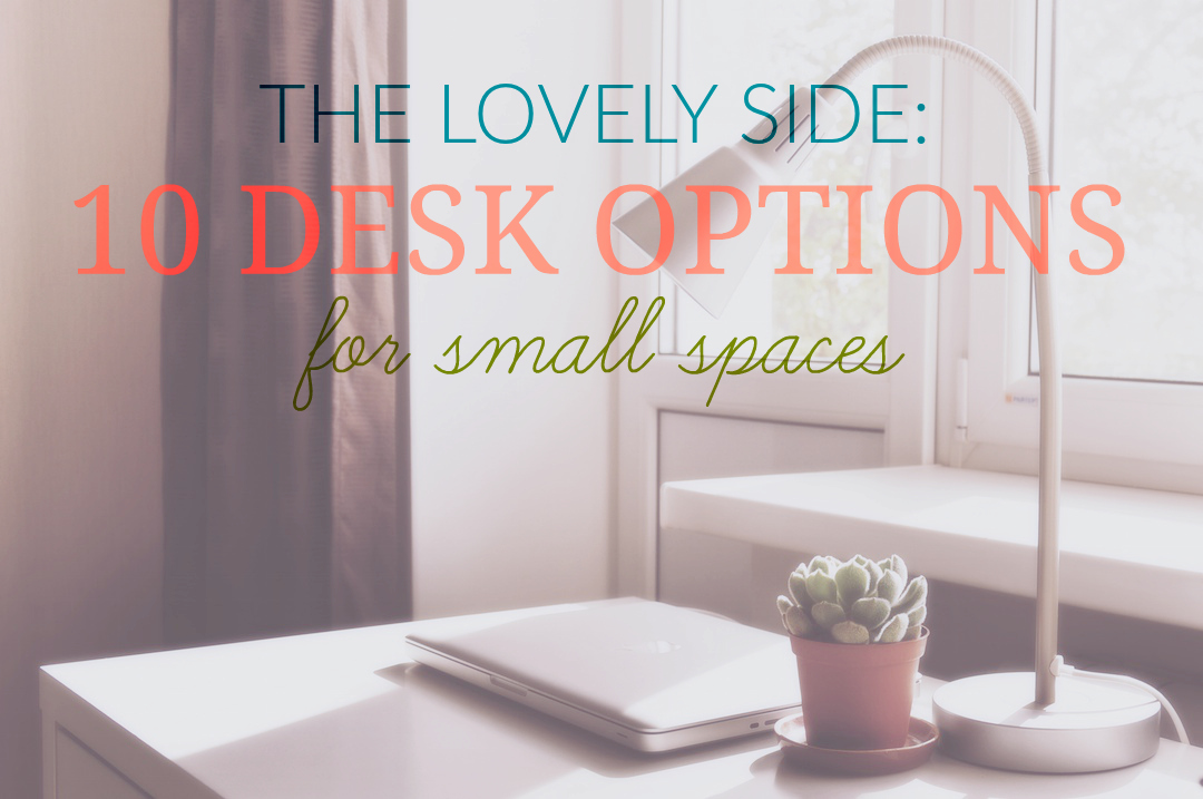 10 of Our Favorite Small Space Desks