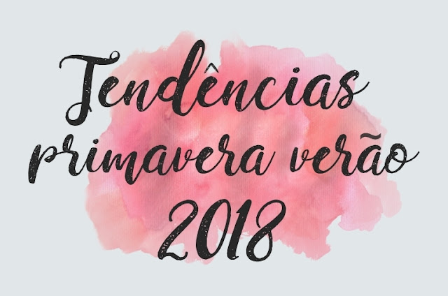 Tendências de moda primavera verão 2018 Tendências de moda primavera verão 2018