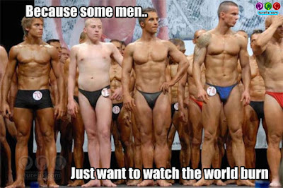 Because some men, just want to watch the world burn, funny meme hot guys image