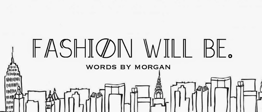 Fashion Will Be