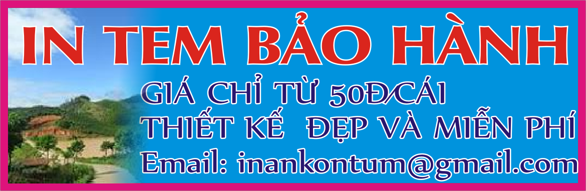 In tem bảo hành tại Kon Tum