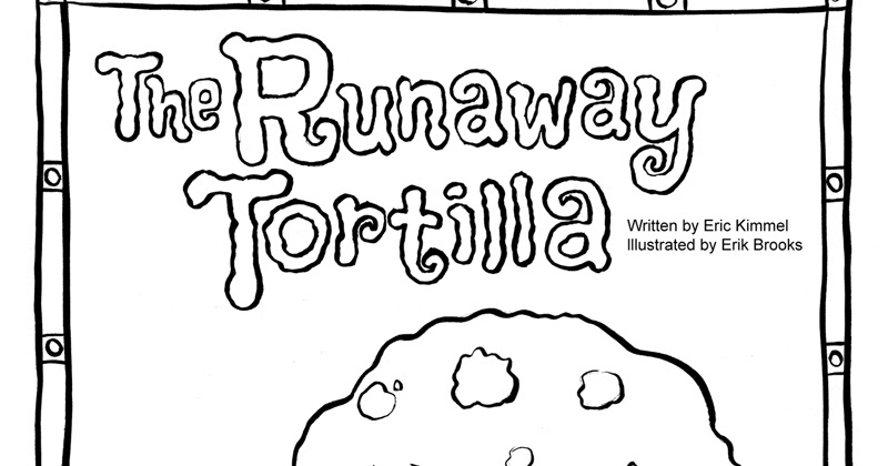 E is for Erik: Coloring Page: The Runaway Tortilla!