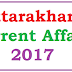  Uttarakhand Current Affairs 2017